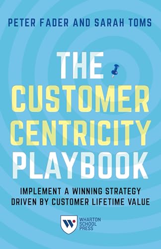 Beispielbild fr The Customer Centricity Playbook: Implement a Winning Strategy Driven by Customer Lifetime Value zum Verkauf von SecondSale