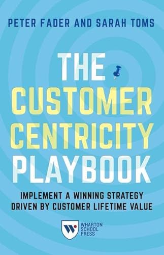 Imagen de archivo de The Customer Centricity Playbook: Implement a Winning Strategy Driven by Customer Lifetime Value a la venta por ThriftBooks-Dallas
