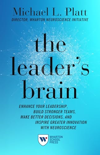 Beispielbild fr The Leader's Brain : Enhance Your Leadership, Build Stronger Teams, Make Better Decisions, and Inspire Greater Innovation with Neuroscience zum Verkauf von Better World Books