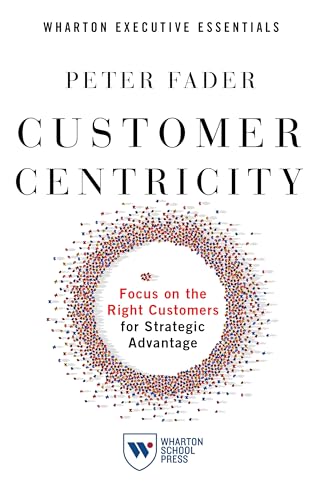 Stock image for Customer Centricity   Focus on the Right Customers for Strategic Advantage for sale by Revaluation Books
