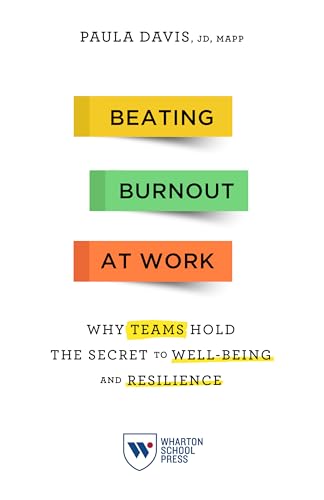 Imagen de archivo de Beating Burnout at Work: Why Teams Hold the Secret to Well-Being and Resilience a la venta por ThriftBooks-Dallas