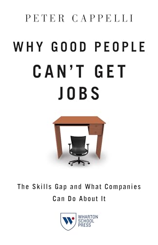 Beispielbild fr Why Good People Can't Get Jobs: The Skills Gap and What Companies Can Do About It zum Verkauf von Monster Bookshop