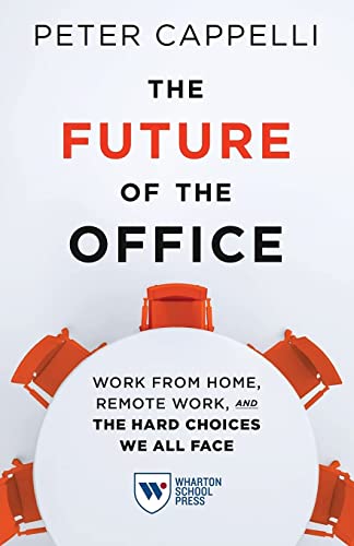 Beispielbild fr The Future of the Office: Work from Home, Remote Work, and the Hard Choices We All Face zum Verkauf von WorldofBooks