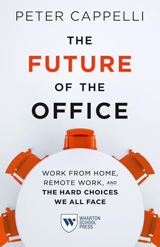 Imagen de archivo de The Future of the Office: Work from Home, Remote Work, and the Hard Choices We All Face a la venta por ZBK Books