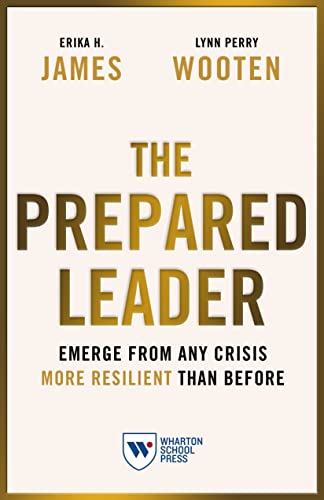 Imagen de archivo de The Prepared Leader: Emerge from Any Crisis More Resilient Than Before a la venta por BooksRun
