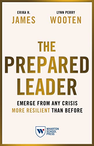 9781613631638: The Prepared Leader: Emerge from Any Crisis More Resilient Than Before