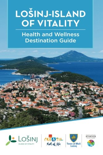 Beispielbild fr Losinj - Island of Vitality: Health & Wellness Destination Guide zum Verkauf von ThriftBooks-Atlanta