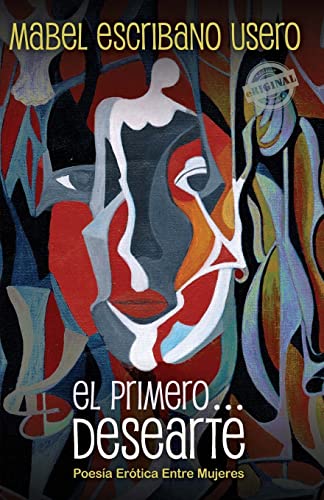 Stock image for El primero. Desearte: Poesa ertica entre mujeres (Spanish Edition) for sale by Book Deals