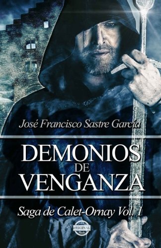 Stock image for Demonios de Venganza: Saga de Calet-Ornay vol. 1 (Spanish Edition) for sale by Lucky's Textbooks