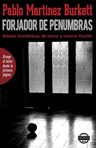 Stock image for Forjador de penumbras. Relatos fantsticos, de terror y ciencia ficcin (Spanish Edition) for sale by Lucky's Textbooks
