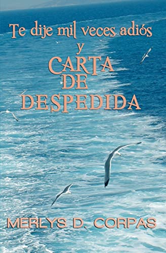 Stock image for Te dije mil veces adis y carta de despedida (Spanish Edition) for sale by Lucky's Textbooks