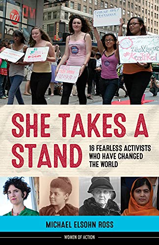 Imagen de archivo de She Takes a Stand: 16 Fearless Activists Who Have Changed the World (13) (Women of Action) a la venta por Gulf Coast Books