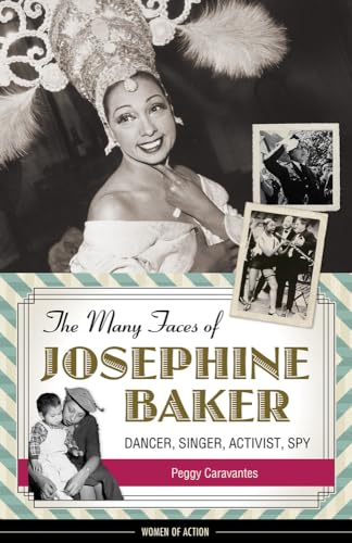 Beispielbild fr The Many Faces of Josephine Baker: Dancer, Singer, Activist, Spy (Women of Action) zum Verkauf von More Than Words