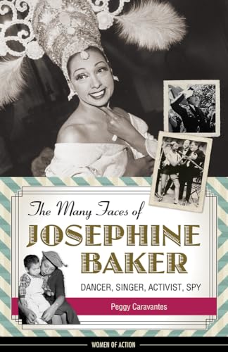 Imagen de archivo de The Many Faces of Josephine Baker: Dancer, Singer, Activist, Spy (Women of Action) a la venta por More Than Words