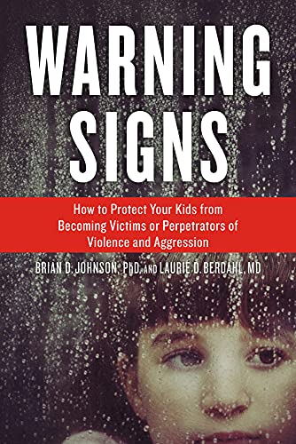 9781613730423: Warning Signs: How to Protect Your Kids from Becoming Victims or Perpetrators of Violence and Aggression