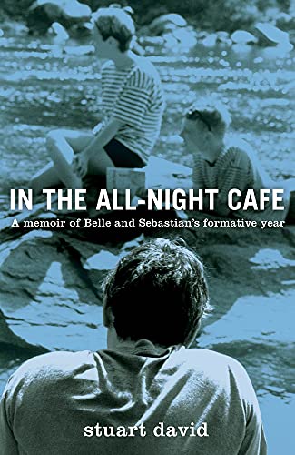 9781613730782: In the All-Night Cafe: A Memoir of Belle and Sebastian's Formative Year