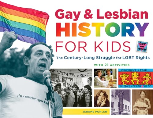 Stock image for Gay & Lesbian History for Kids: The Century-Long Struggle for Lgbt Rights, with 21 Activities Volume 60 for sale by ThriftBooks-Atlanta