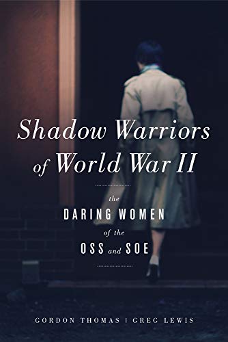 Beispielbild fr Shadow Warriors of World War II : The Daring Women of the OSS and SOE zum Verkauf von Better World Books: West