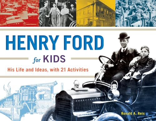 Beispielbild fr Henry Ford for Kids : His Life and Ideas, with 21 Activities zum Verkauf von Better World Books