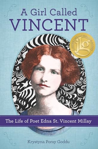 Stock image for A Girl Called Vincent: The Life of Poet Edna St. Vincent Millay for sale by Half Price Books Inc.