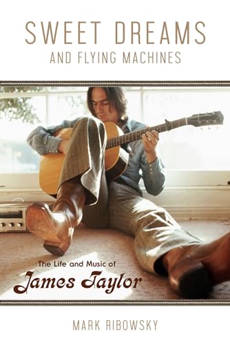 Beispielbild fr Sweet Dreams and Flying Machines : The Life and Music of James Taylor zum Verkauf von Better World Books