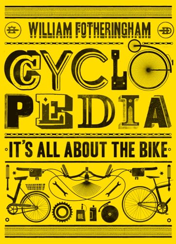 Imagen de archivo de Cyclopedia: It's All About the Bike a la venta por HPB-Movies