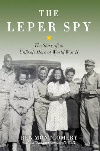 Stock image for The Leper Spy: The Story of an Unlikely Hero of World War II for sale by HPB-Ruby