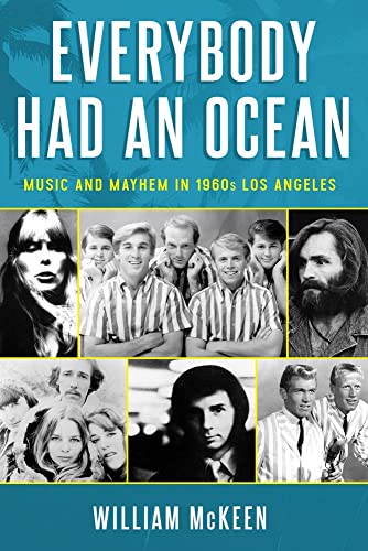 Stock image for Everybody Had an Ocean: Music and Mayhem in 1960s Los Angeles for sale by BooksRun