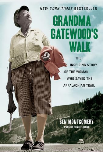 Stock image for Grandma Gatewoods Walk: The Inspiring Story of the Woman Who Saved the Appalachian Trail for sale by Goodwill of Colorado