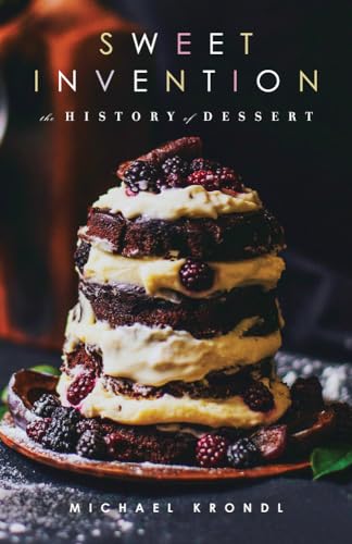 Beispielbild fr Sweet Invention: A History of Dessert zum Verkauf von Books From California