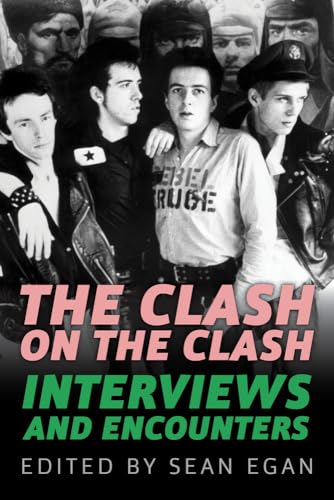 9781613737453: Clash on the Clash: Interviews and Encounters (Musicians in Their Own Words)