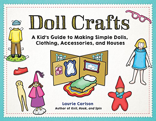Stock image for Doll Crafts : A Kid's Guide to Making Simple Dolls, Clothing, Accessories, and Houses for sale by Better World Books