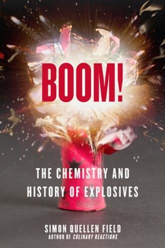 Imagen de archivo de Boom!: The Chemistry and History of Explosives a la venta por ThriftBooks-Atlanta