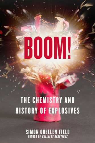 Stock image for Boom!: The Chemistry and History of Explosives for sale by ThriftBooks-Atlanta