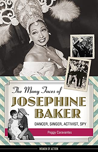 Beispielbild fr The Many Faces of Josephine Baker : Dancer, Singer, Activist, Spy zum Verkauf von Better World Books