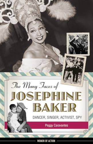 Imagen de archivo de The Many Faces of Josephine Baker: Dancer, Singer, Activist, Spy (Women of Action) a la venta por HPB-Red