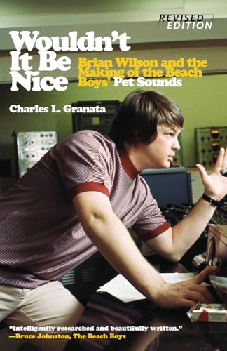 9781613738375: Wouldn't It Be Nice: Brian Wilson and the Making of the Beach Boys' Pet Sounds