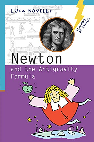 9781613738610: Newton and the Antigravity Formula (Flashes of Genius)