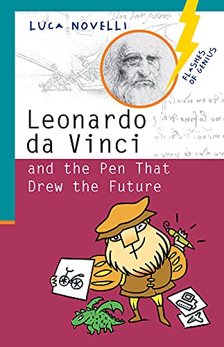 9781613738696: Leonardo da Vinci and the Pen That Drew the Future (Flashes of Genius)