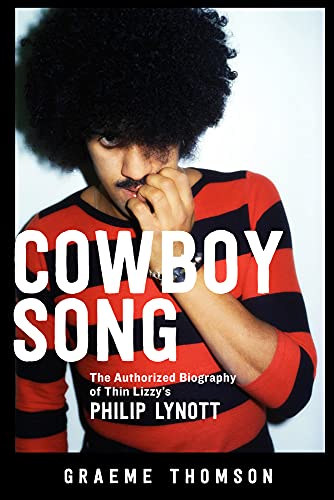 Imagen de archivo de Cowboy Song: The Authorized Biography of Thin Lizzy's Philip Lynott a la venta por HPB-Ruby