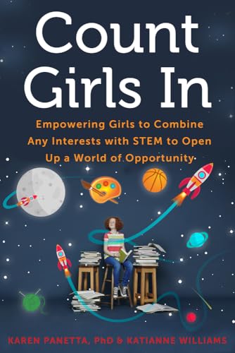 Beispielbild fr Count Girls In : Empowering Girls to Combine Any Interests with STEM to Open up a World of Opportunity zum Verkauf von Better World Books