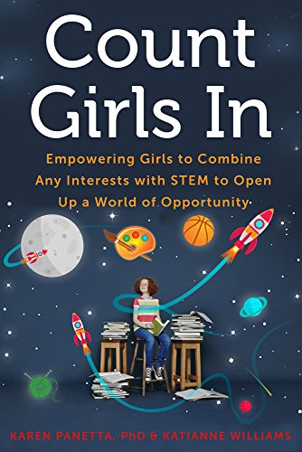 Imagen de archivo de Count Girls In : Empowering Girls to Combine Any Interests with STEM to Open up a World of Opportunity a la venta por Better World Books