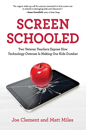 Beispielbild fr Screen Schooled: Two Veteran Teachers Expose How Technology Overuse Is Making Our Kids Dumber zum Verkauf von Wonder Book