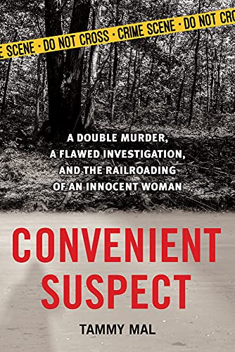 

Convenient Suspect : A Double Murder, a Flawed Investigation, and the Railroading of an Innocent Woman