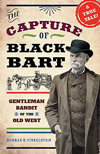 Beispielbild fr The Capture of Black Bart : Gentleman Bandit of the Old West zum Verkauf von Better World Books