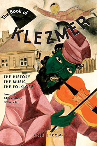 Imagen de archivo de The Book of Klezmer: The History, the Music, the Folklore a la venta por GoldenDragon