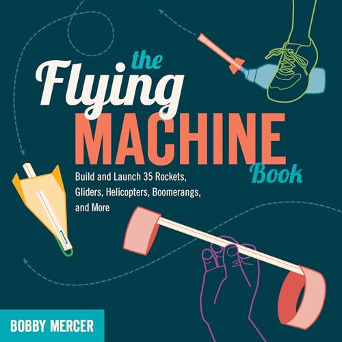 Stock image for The Flying Machine Book: Build and Launch 35 Rockets, Gliders, Helico for sale by Hawking Books