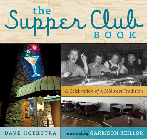 Imagen de archivo de The Supper Club Book: A Celebration of a Midwest Tradition a la venta por Goodwill