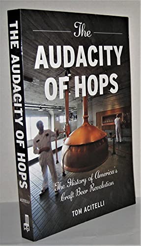 Stock image for The Audacity of Hops: The History of America's Craft Beer Revolution for sale by Open Books