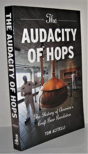 Stock image for The Audacity of Hops: The History of America's Craft Beer Revolution for sale by SecondSale